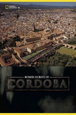 National Geographic: Затерянные тайны Кордовы - смотреть онлайн