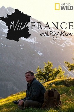 NGW: Дикая Франция с Рэем Мирсом - смотреть онлайн