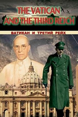 Ватикан и Третий Рейх - смотреть онлайн