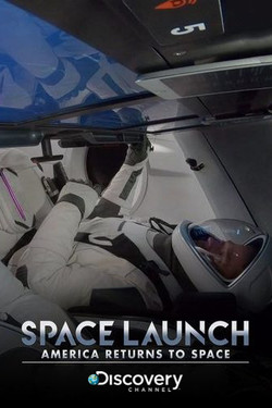 Discovery. Астронавты SpaceX: первый полёт - смотреть онлайн