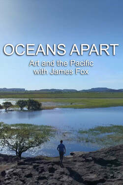 Oceans Apart: Art and the Pacific with James Fox - смотреть онлайн