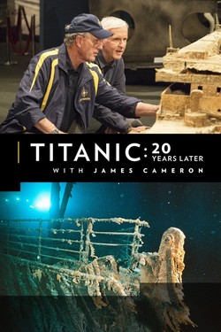National Geographic. Титаник: 20 лет спустя с Джеймсом Кэмероном - смотреть онлайн