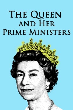 Королева и ее премьер-министры - смотреть онлайн