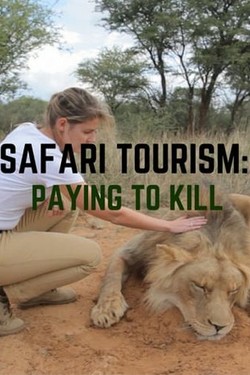 Сафари туризм: Платить, чтобы убить - смотреть онлайн