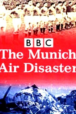 BBC. Авиакатастрофа в Мюнхене - смотреть онлайн