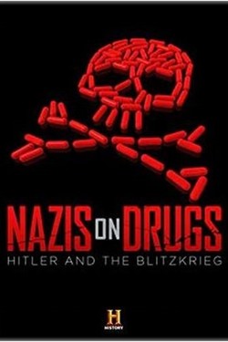 History Channel. Нацисты на наркотиках: Гитлер и блицкриг - смотреть онлайн