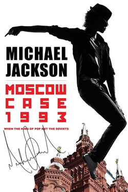 Майкл Джексон. Дело Москва 1993: Когда король поп-музыки познакомился с Советами - смотреть онлайн