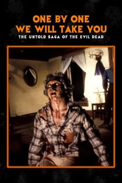 Мы заберём вас одного за другим. Нерассказанная сага о «Зловещих мертвецах» - смотреть онлайн