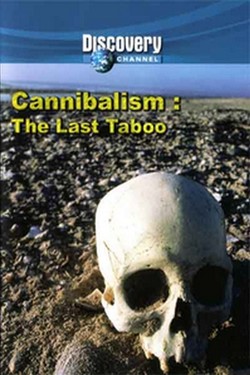 Discovery. Каннибализм. Последний запрет - смотреть онлайн