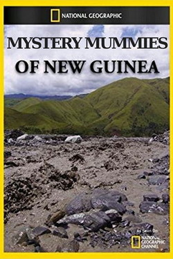 NG. Потерянные мумии Новой Гвинеи - смотреть онлайн