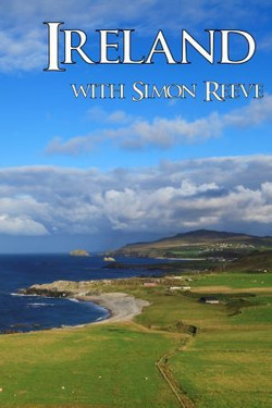 Путешествие по Ирландии с Саймоном Ривом - смотреть онлайн