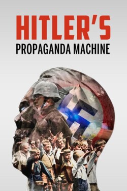 Пропагандистская машина Гитлера - смотреть онлайн